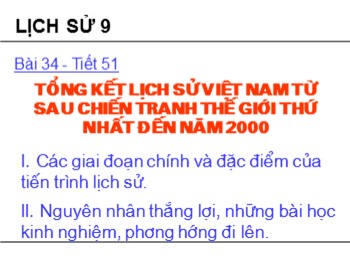 Bài giảng môn Lịch sử 9 - Tiết 51, Bài 34: Tổng kết lịch sử Việt Nam từ sau chiến tranh thế giới thứ nhất đến năm 2000
