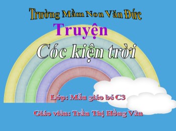 Bài giảng Lớp Mầm - Truyện Cóc kiện trời - Trần Thị Hồng Vân