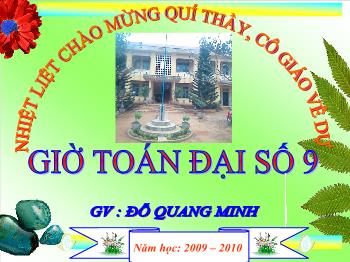 Bài giảng Đại số 9 - Tiết 58 - Bài 6: Hệ thức Vi - Ét và ứng dụng