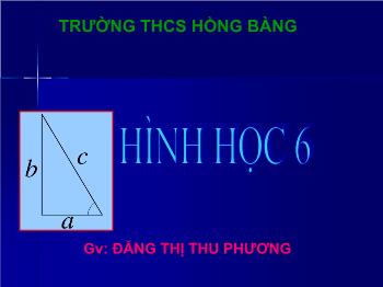 Bài giảng Hình học lớp 6 - Đoạn thẳng - Đăng Thị Thu Phương