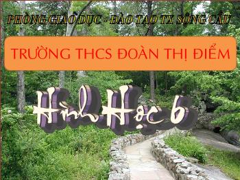 Bài giảng Hình học lớp 6 - Tiết 8: Đoạn thẳng - Trường THCS Đoàn Thị Điểm