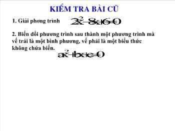 Bài giảng môn học Đại số 9 - Tiết 55: Công thức nghiệm của phương trình bậc hai