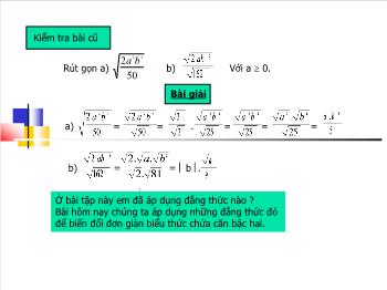 Bài giảng môn học Đại số 9 - Tiết số 9: Biến đổi đơn giản biểu thức chứa căn bậc hai