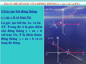 Bài giảng môn học Đại số khối 9 - Tiết thứ 27: Hệ số góc của đường thẳng y = ax + b (a ≠ 0)