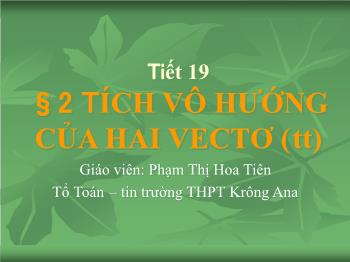 Bài giảng Toán học 10 - Tiết 19: Tích vô hướng của hai vectơ (tiết)