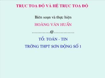 Bài giảng Toán học 10 - Trục toạ độ và hệ trục toạ độ