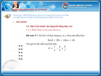 Giáo án môn Toán học 10 - Chương 3: Bất đẳng thức giữa các trung bình cộng và nhăn - Một số kỹ thuật vận dụng bất đẳng thức AG