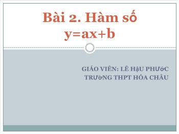 Thiết kế bài giảng Đại số 10 (nâng cao) - Bài 2: Hàm số y = ax + b