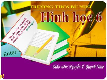 Bài giảng môn Hình học khối 6 - Bài 9: Tam giác - Nguyễn Thị Quỳnh Như