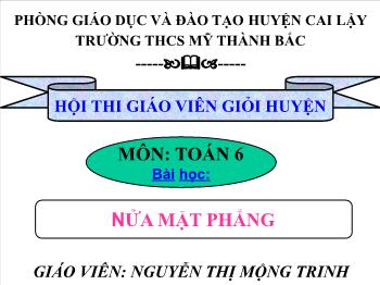 Bài giảng môn học Hình học lớp 6 - Nửa mặt phẳng - Nguyễn Thị Mộng Trinh