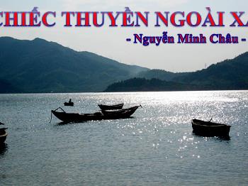 Bài giảng môn học Ngữ văn lớp 12 - Chiếc thuyền ngoài xa