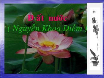 Bài giảng môn Ngữ văn khối 12 - Bài học: Đất nước (Nguyễn Khoa Điềm)