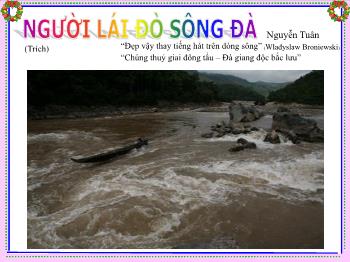 Bài giảng môn Ngữ văn khối 12 - Người lái đò sông Đà, tác giả Nguyễn Tuân