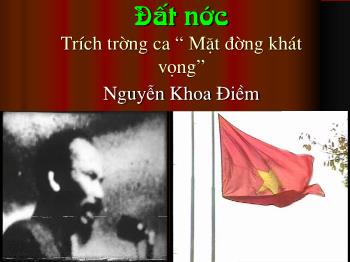 Bài giảng Ngữ văn 12 - Bài học: Đất nước Trích trường ca “ Mặt đường khát vọng” Nguyễn Khoa Điềm