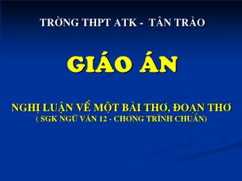 Bài giảng Ngữ văn 12 - Bài học: Nghị luận về một bài thơ, đoạn thơ