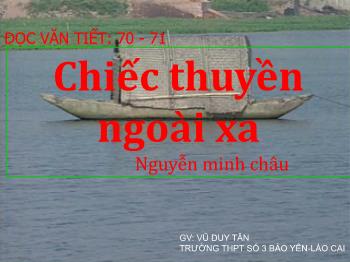 Bài giảng Ngữ văn 12 - Đọc văn: Chiếc thuyền ngoài xa, Nguyễn minh châu