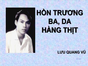 Bài giảng Ngữ văn 12 - Hồn trương ba, da hàng thịt, tác giả Lưu Quang Vũ