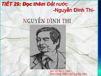 Bài giảng Ngữ văn 12 - Tiết 29: Đọc thêm Đất nước, Nguyễn Đình Thi