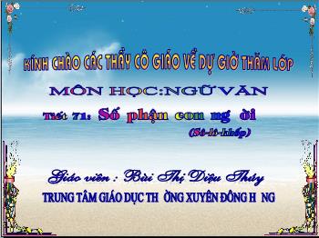 Bài giảng Ngữ văn 12 - Tiết 71: Số phận con người Sô - Lô - khốp