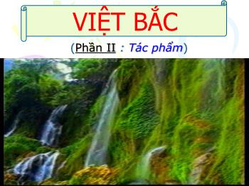 Bài giảng Ngữ văn 12 - Tiết học: Việt bắc