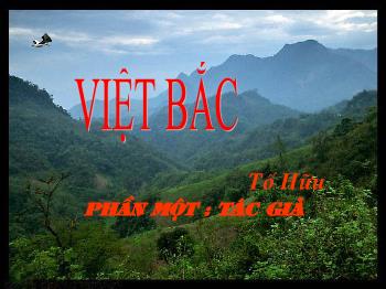 Bài giảng Ngữ văn 12 - Việt bắc, Tố Hữu