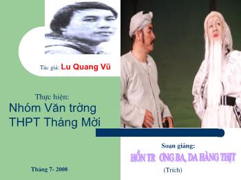 Bài giảng Ngữ văn khối 12 - Hồn Trương Ba, da hàng thịt, tác giả: Lưu Quang Vũ