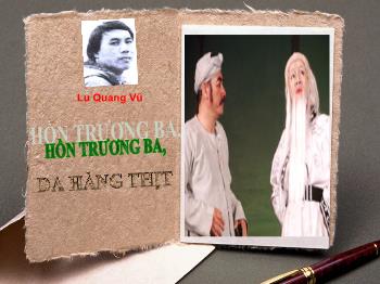 Bài giảng Ngữ văn khối lớp 12 - Tiết học: Hồn Trương Ba, da hàng thịt