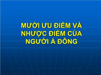 Mười ưu điểm và nhược điểm của người Á Đông