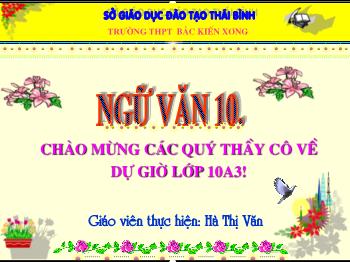 Bài giảng môn Ngữ văn 10 - Nỗi thương mình - Trường Thpt Bắc Kiến Xương