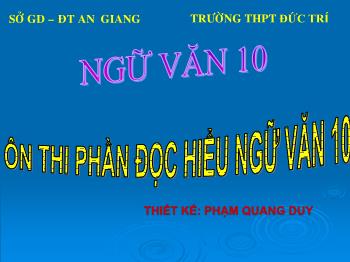 Bài giảng môn Ngữ văn 10 - Ôn thi phần đọc hiểu Ngữ văn 10