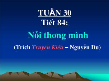 Bài giảng môn Ngữ văn 10 - Tiết 84: Nỗi thương mình