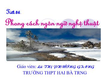 Bài giảng môn Ngữ văn 10 - Tiết 86: Phong cách ngôn ngữ nghệ thuật