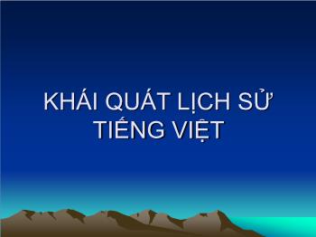 Bài giảng môn Ngữ văn 10 - Tiết học: Khái quát lịch sử Tiếng Việt