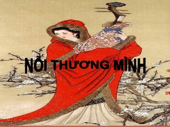 Bài giảng môn Ngữ văn 10 - Tiết: Nỗi thương mình (tt)