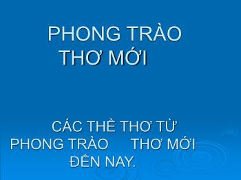 Bài giảng môn Ngữ văn 10 - Tiết: Phong trào thơ mới