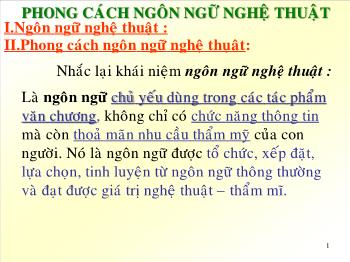 Bài giảng môn Ngữ văn lớp 10 - Tiết dạy: Phong cách ngôn ngữ nghệ thuật