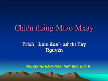 Bài giảng Ngữ văn 10 - Chiến thắng Mtao Mxây - Trường Thpt Hoài Đức B