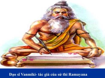 Bài giảng Ngữ văn 10 - Đạo sĩ Vanmiki, tác giả của sử thi Ramayana