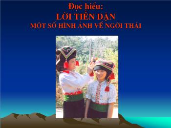 Bài giảng Ngữ văn 10 - Đọc hiểu: Lời tiễn dặn một số hình ảnh về người Thái
