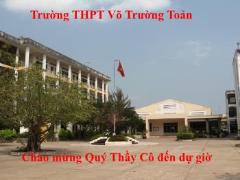 Bài giảng Ngữ văn 10 - Khái quát văn học Việt Nam thế kỉ X đến hết thế kỉ XIX - Trường THPT Võ Trường Toản