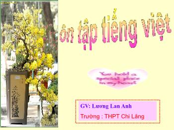 Bài giảng Ngữ văn 10 - Ôn tập Tiếng Việt - Trường THPT Chi Lăng