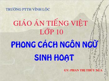 Bài giảng Ngữ văn 10 - Phong cách ngôn ngữ sinh hoạt - Trường THPT Vĩnh Lộc