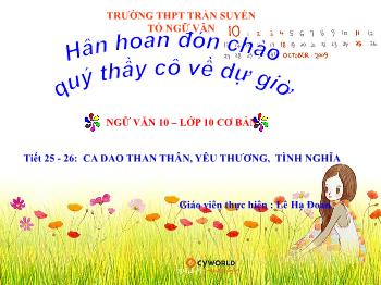 Bài giảng Ngữ văn 10 - Tiết 25, 26: Ca dao than thân, yêu thương, tình nghĩa - Trường THPT Trần Suyền