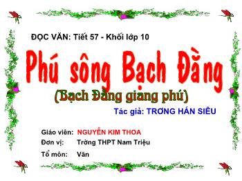 Bài giảng Ngữ văn 10 - Tiết 57: Phú sông Bạch Đằng