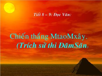 Bài giảng Ngữ văn 10 - Tiết 8, 9: Chiến thắng MtaoMxây (Trích sử thi Đăm Săn)