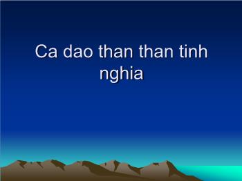 Bài giảng Ngữ văn 10 - Tiết học: Ca dao than thân tình nghĩa