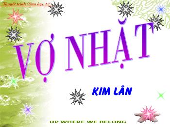 Bài giảng Ngữ văn 12 - Bài: Vợ nhặt, tác giả Kim Lân