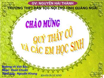 Thiết kế bài giảng Ngữ văn 12 - Tiết dạy: Việt Bắc