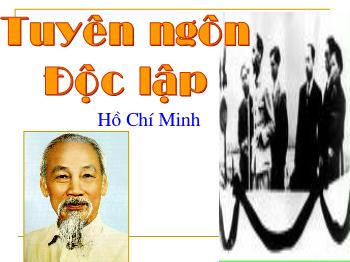 Bài giảng môn học Ngữ văn 12 - Tiết dạy: Tuyên ngôn Độc lập