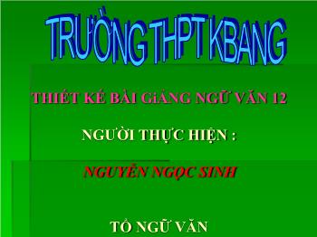 Bài giảng Ngữ văn 12 - Bài: Thuốc - Trường THPT Kbang